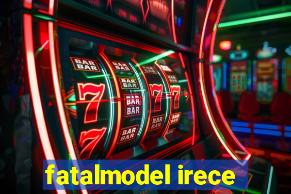 fatalmodel irece